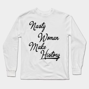 Nasty Woman Long Sleeve T-Shirt